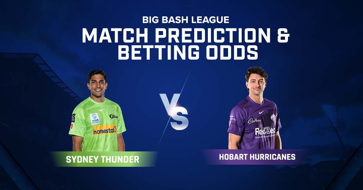 BBL 2022 Sydney Thunder vs Hobart Hurricanes Prediction, Betting Odds, Toss Prediction, Win